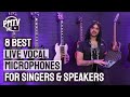 8 Best Live Vocal Microphones - Best Microphones For Live Singers, Performers and Speakers