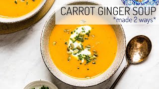 Carrot Ginger Soup Recipe - Best EVER carrot soup!