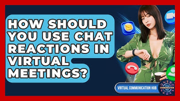 How Should You Use Chat Reactions In Virtual Meetings? - Virtual Communication Hub