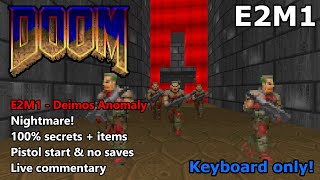 Doom: E2M1 (Deimos Anomaly) - Nightmare! 100% Secrets + Items - Keyboard Only
