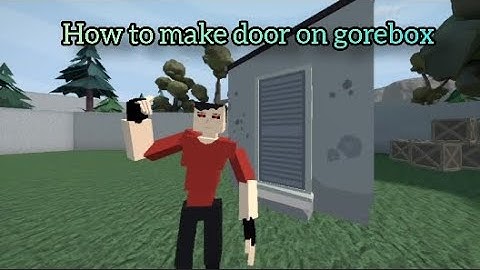 how to make door on gorebox