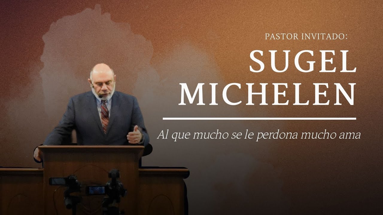 “Al que mucho se le perdona mucho ama” Lucas 7:36-50 | Pr. Sugel Michelén