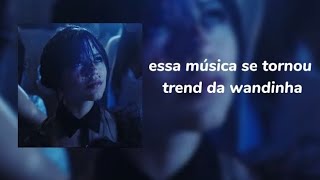 essa musica se tornou trend da wandinha