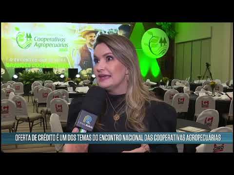 Oferta de crédito é tema do Encontro Nacional das Cooperativas Agropecuárias | Canal Rural