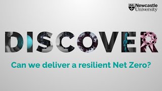 Newcastle Discover webinar: Can we deliver a resilient Net Zero?