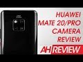 Huawei Mate 20 and Mate 20 Pro Camera Review - All the Things