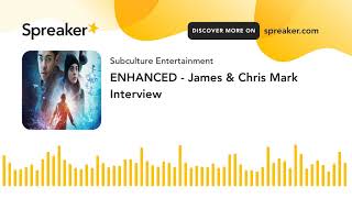 ENHANCED - James & Chris Mark Interview