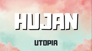 Utopia - Hujan - Vidio Lirik - Lirik Lagu