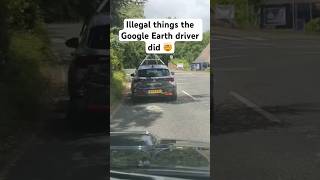 Illegal things the Google Earth driver did  #shorts