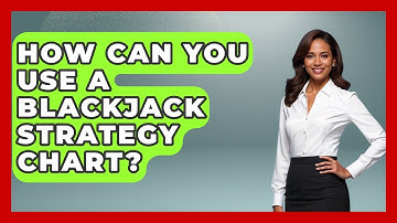 How Can You Use a Blackjack Strategy Chart? | The Blackjack Blueprint