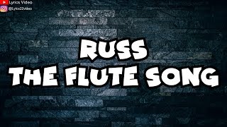 Russ - The Flute Song (Lyric Video)