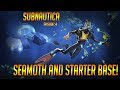 SEAMOTH AND STARTER BASE: Subnautica Ep. 4