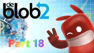 De Blob 2 Part 18