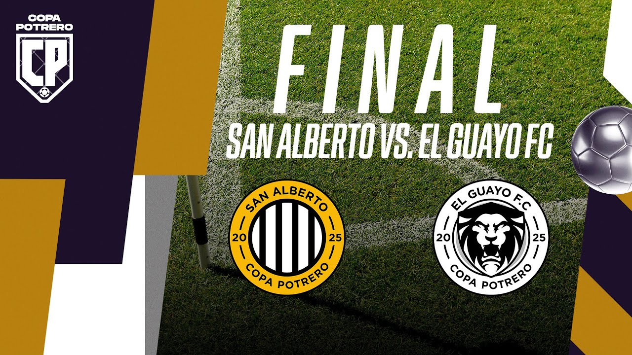 🔴 EN VIVO | COPA POTRERO | FINAL | SAN ALBERTO VS. EL GUAYO FC