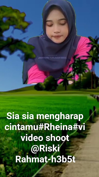 Sia sia mengharap cintamu#rheina#pop malaysia lawas#videoshoot#@Riski Rahmat-h3b5t