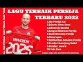 Download Lagu 10 LAGU TERBAIK PERSIJA TERBARU 2022