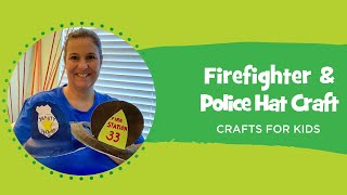 Kids Crafts | Police & Firefighter Hat