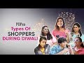 Types Of Shoppers During Diwali - POPxo