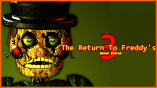 The Return To Freddy's 3: Bonum Iterum (FNaF Fan-Game) Full Playthrough Night 1-6   Extras