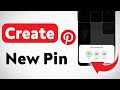 How To Create A New Pin On Pinterest Updated How To Create A New Pin On Pinterest Updated
