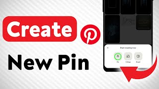 How to Create a New Pin on Pinterest (Updated)