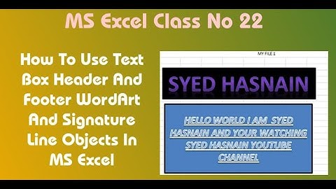 How To Use Text Box Header & Footer WordArt Signature Line Objects In Ms Excel 2010