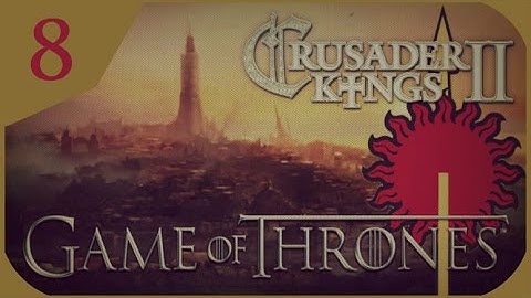 Crusader Kings II, Game of Thrones: Doran Martell #8 - Doran