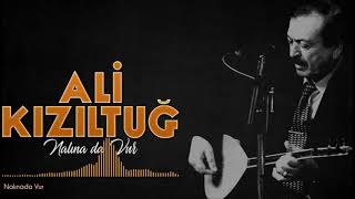 Ali Kızıltuğ / Nalınada Vur