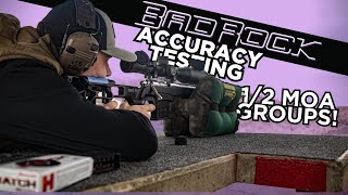 1/2 MOA  - Badrock Rifles Accuracy Testing