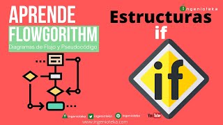 🔃11: Estructura de control IF en Flowgorithm🤓 | @Ingenioteka #flowgorithm