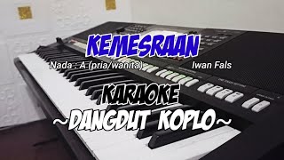 KEMESRAAN - Karaoke Dangdut koplo