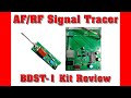 Build A Signal Tracer : BDST Signal Tracer Kit Review