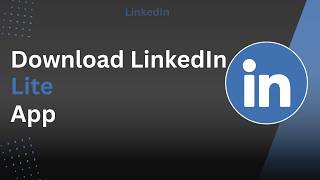 كيفية تحميل تطبيق LinkedIn Lite! screenshot 1