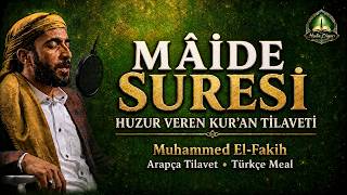 005 Mâide Suresi | Arapça Tilavet ve Türkçe Meal | Muhammed El-Fakih