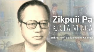 Zikpuii Pa  K.C. Lalvunga thu leh hla