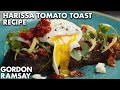 Gordon Ramsay's Recipe for Harissa Tomato Toast for Lunch or Brunch