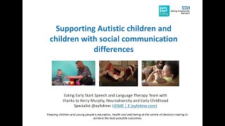 Supporting Autistic Children and Children with Social Communication Differences