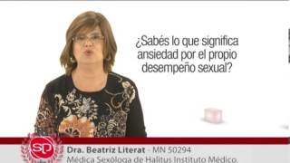Ansiedad en el desempeño sexual en el hombre y en la mujer | Dra. Beatriz Literat Deseo Sexual Hiperactivo Y Ansiedad Dra Beatriz Literat