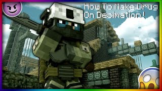 HOW to CREATE DRUG on DECIMATION!
