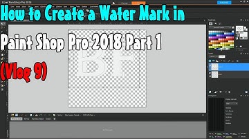 How to Create a Water Mark in Paint Shop Pro 2018 Part 1 (Vlog 9)
