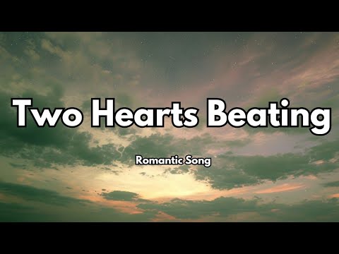 Two Hearts Beating, As One 💕 (Lyrics) | Romantic Love Song