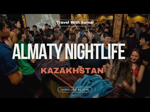 Almaty's Amazing Nightlife - Kazakhstan