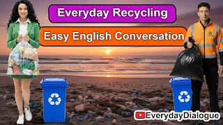 Everyday Recycling - Easy English Conversation #englishconversation #learnenglish #vocabulary 