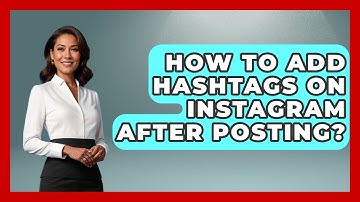 How To Add Hashtags On Instagram After Posting? - Everyday-Networking