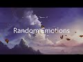 Random playlist random emotions you should listen enjoy maricakes