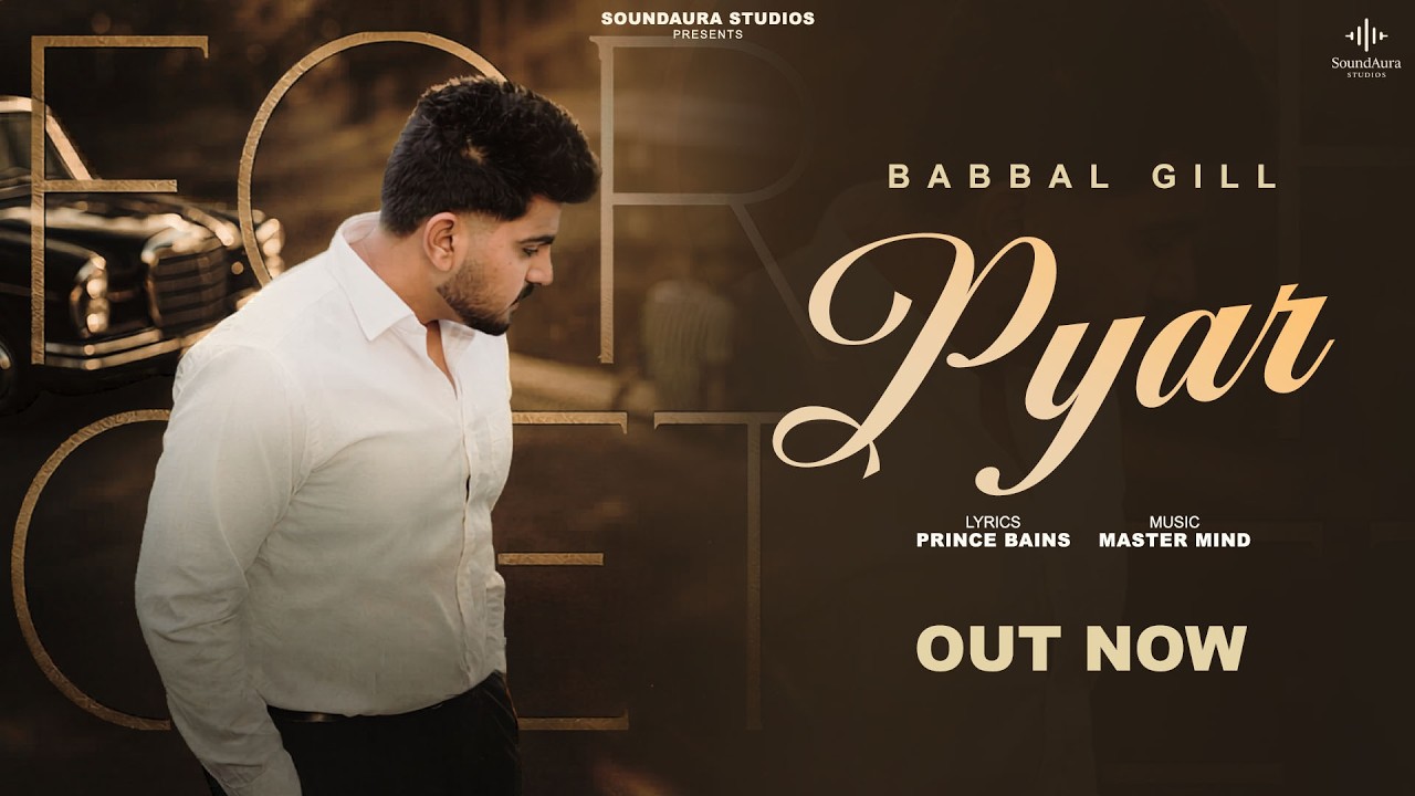 Obejrzyj Pyar (Official Music) | Babbal Gill | SoundAura Studios w YouTube Obejrzyj Pyar (Official Music) | Babbal Gill | SoundAura Studios w YouTube