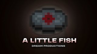 A Little Fish - Dream Productions