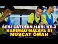 Sesi latihan hari kedua harimau malaya di muscat oman