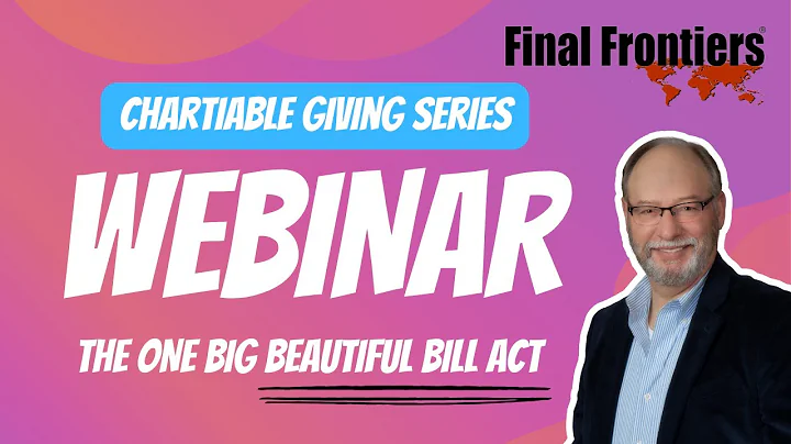 The One Big Beautiful Bill Act: Transforming Charitable and Tax Planning Strategies