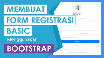 Tutorial - Membuat Form Registrasi Basic Menggunakan BOOTSTRAP